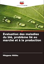 Évaluation des maladies du blé, problème lié au marché et à la production