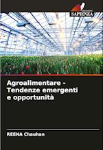 Agroalimentare - Tendenze emergenti e opportunità