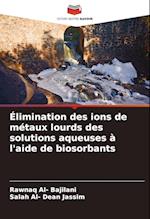 Élimination des ions de métaux lourds des solutions aqueuses à l'aide de biosorbants