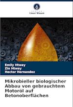 Mikrobieller biologischer Abbau von gebrauchtem Motoröl auf Betonoberflächen