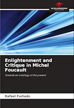 Enlightenment and Critique in Michel Foucault