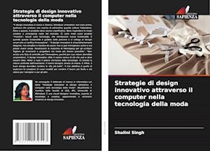 Strategie di design innovativo attraverso il computer nella tecnologia della moda