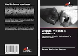 Alterità, violenza e resistenza