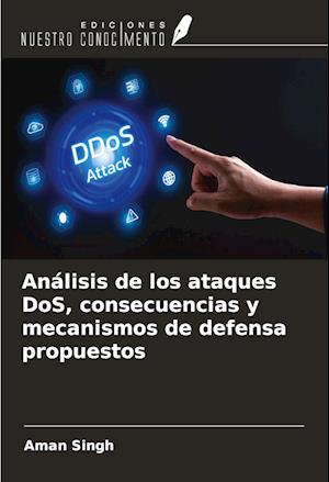 Análisis de los ataques DoS, consecuencias y mecanismos de defensa propuestos