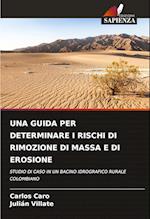 UNA GUIDA PER DETERMINARE I RISCHI DI RIMOZIONE DI MASSA E DI EROSIONE