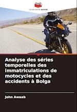 Analyse des séries temporelles des immatriculations de motocycles et des accidents à Bolga