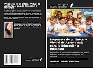 Propuesta de un Entorno Virtual de Aprendizaje para la Educación a Distancia