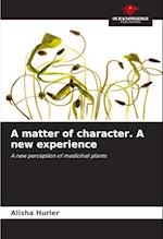 A matter of character. A new experience