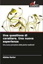 Una questione di carattere. Una nuova esperienza