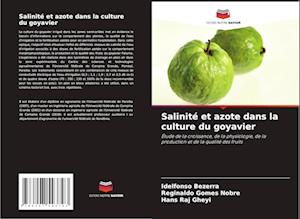 Salinité et azote dans la culture du goyavier