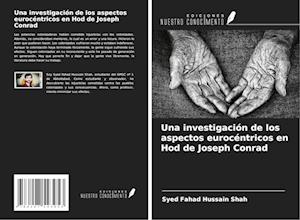 Una investigación de los aspectos eurocéntricos en Hod de Joseph Conrad