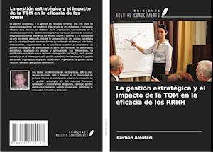 La gestión estratégica y el impacto de la TQM en la eficacia de los RRHH