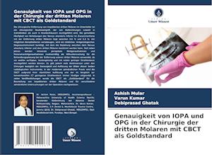 Genauigkeit von IOPA und OPG in der Chirurgie der dritten Molaren mit CBCT als Goldstandard