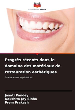 Progrès récents dans le domaine des matériaux de restauration esthétiques