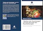 "Mythen der Psychologie" und das Konzept der Psychotherapie