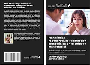 Mandíbulas regenerativas: distracción osteogénica en el cuidado maxilofacial