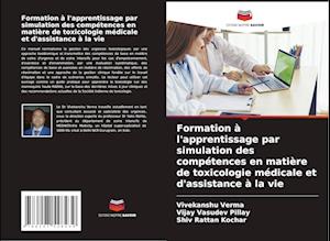 Formation à l'apprentissage par simulation des compétences en matière de toxicologie médicale et d'assistance à la vie