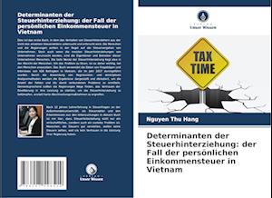 Determinanten der Steuerhinterziehung: der Fall der persönlichen Einkommensteuer in Vietnam