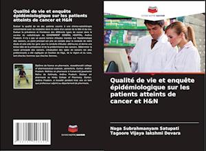 Qualité de vie et enquête épidémiologique sur les patients atteints de cancer et H&N