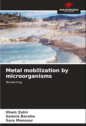 Metal mobilization by microorganisms