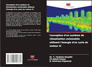 Conception d'un système de climatisation automobile utilisant l'énergie d'un cycle de moteur IC