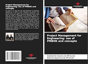 Project Management for Engineering: use of PMBOK and concepts