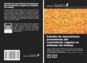 Estudio de mecanismos promotores del crecimiento vegetal en aislados de lenteja