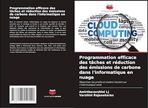 Programmation efficace des tâches et réduction des émissions de carbone dans l'informatique en nuage