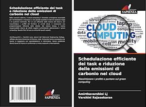 Schedulazione efficiente dei task e riduzione delle emissioni di carbonio nel cloud