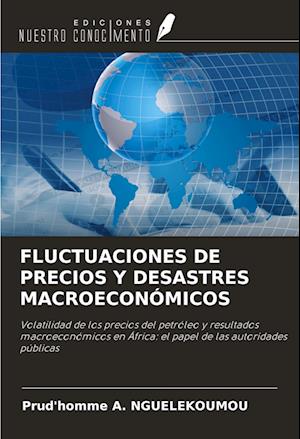 FLUCTUACIONES DE PRECIOS Y DESASTRES MACROECONÓMICOS