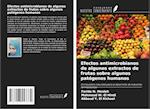 Efectos antimicrobianos de algunos extractos de frutas sobre algunos patógenos humanos