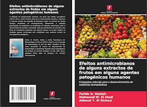 Efeitos antimicrobianos de alguns extractos de frutos em alguns agentes patogénicos humanos