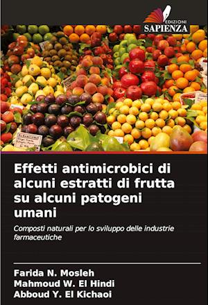 Effetti antimicrobici di alcuni estratti di frutta su alcuni patogeni umani