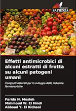 Effetti antimicrobici di alcuni estratti di frutta su alcuni patogeni umani