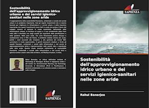 Sostenibilità dell'approvvigionamento idrico urbano e dei servizi igienico-sanitari nelle zone aride