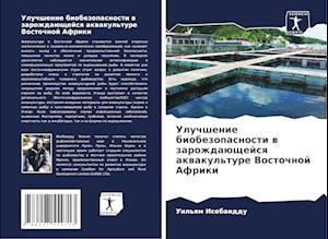 Uluchshenie biobezopasnosti w zarozhdaüschejsq akwakul'ture Vostochnoj Afriki