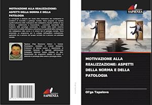 MOTIVAZIONE ALLA REALIZZAZIONE: ASPETTI DELLA NORMA E DELLA PATOLOGIA