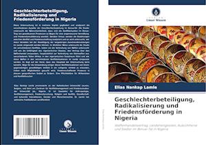 Geschlechterbeteiligung, Radikalisierung und Friedensförderung in Nigeria