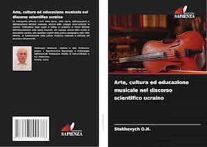 Arte, cultura ed educazione musicale nel discorso scientifico ucraino