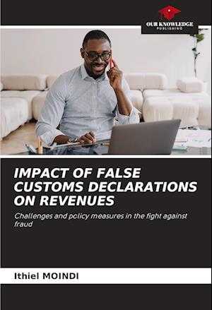 IMPACT OF FALSE CUSTOMS DECLARATIONS ON REVENUES