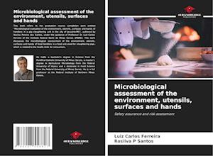 Microbiological assessment of the environment, utensils, surfaces and hands