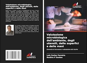 Valutazione microbiologica dell'ambiente, degli utensili, delle superfici e delle mani