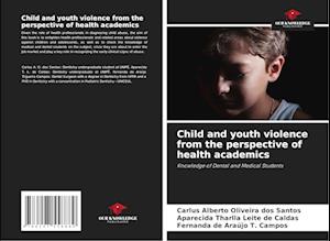 Child and youth violence from the perspective of health academics