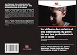 La violence des enfants et des adolescents du point de vue des professionnels de la santé