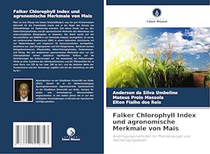 Falker Chlorophyll Index und agronomische Merkmale von Mais