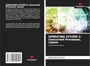 OPERATING SYSTEM 2: Concurrent Processes, Lesson