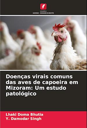 Doenças virais comuns das aves de capoeira em Mizoram: Um estudo patológico