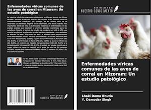 Enfermedades víricas comunes de las aves de corral en Mizoram: Un estudio patológico