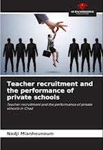 Teacher recruitment and the performance of private schools