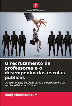 O recrutamento de professores e o desempenho das escolas públicas